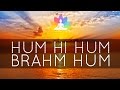 Hum hi hum brahm hum  3 hours  mantra music
