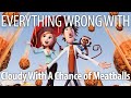 Everything Wrong With Cloudy With A Chance of Meatballs