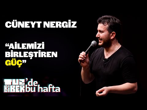 “Ailemizi Birleştiren Güç” - Cüneyt Nergiz | TuzBiber’de Bu Hafta