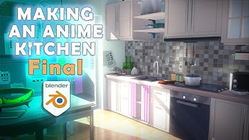 Making an Anime Kitchen in Blender #9- Finishing Touches