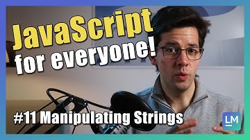 Finding, extracting, and manipulating Strings | JavaScript introduction for beginners [2021] #11