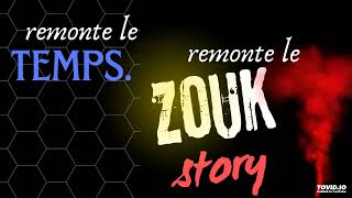 REMONTE LE TEMPS REMONTE LE ZOUK