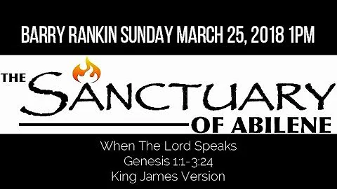 Barry Rankin When the Lord Speaks Sunday March 25,...