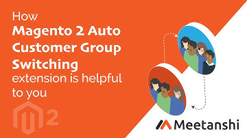 Magento 2 Auto Customer Group Switching by Meetanshi