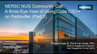 Famous NUG Community Call: A Birds Eye View of Using CUDA C C++ on Perlmutter Part 2 Profile