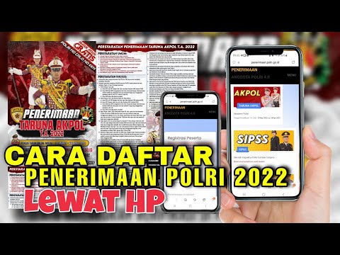 Cara Daftar AKPOL 2022 Online Menggunakan HP | Cara Daftar Online Polri Ta. 2022 di Web