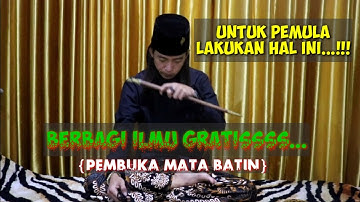(Untuk PEMULA) BERBAGI ILMU UNTUK MEMBUKA MATA BATIN - MUJAROBBAT