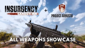 Insurgency Sandstorm & ISMC 2 Project Arbusto All Weapons Showcase