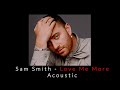 Sam Smith - Love Me More - Acoustic