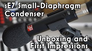 sE7 Microphone: Unboxing and First Impressions