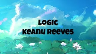 Logic - Keanu Reeves (clean - lyrics)