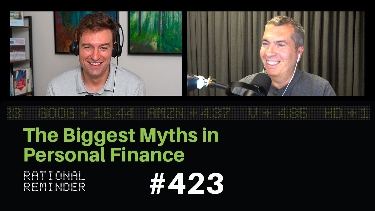 The Biggest Myths in Personal Finance | Rational Reminder 423