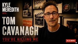 Kyle Meredith with... Tom Cavanagh