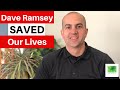 Dave Ramsey Saved Our Lives