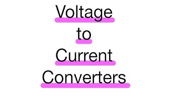Voltage to Current Converters