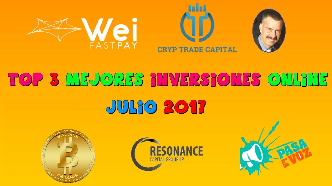 Top 3 Mejores Paginas Inversiones Online - Julio 2017 - Weifastpay, cryptrade y resonance capital