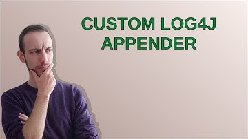 Custom Log4J Appender