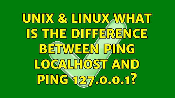 Unix & Linux: What is the difference between ping localhost and ping 127.0.0.1? (3 Solutions!!)