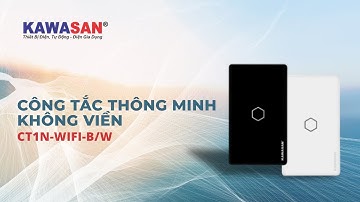 Giới Thiệu | Công Tắc Thông Minh Wifi KAWASAN | CT1N-WIFI B/W