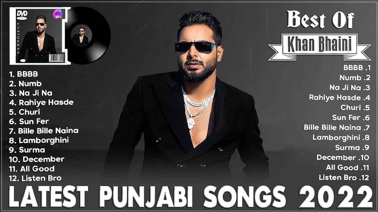 Khan Bhaini New Song Playlist 2022  The Very Best Songs Of Khan Bhaini  Latest Punjabi Songs 2023