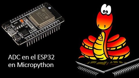 Manejando el ADC en el ESP32 con MicroPython