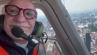 Vuelo en Helicóptero sobre la Ciudad de México. ¡Una experiencia maravillosa!