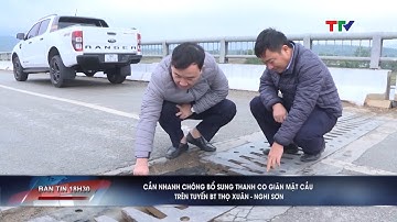 Cần nhanh chóng bổ sung thanh co giãn mặt cầu trên tuyến BT Thọ Xuân – Nghi Sơn | PTTH Thanh Hóa