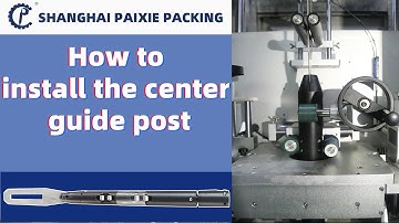 How to install the center guide post of automatic sleeve shrinking labeling machine