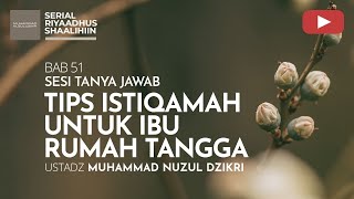 2196. TIPS FOR STAYING STEADFAST FOR HOUSEWIVES | Q&A | Ustadz Muhammad Nuzul Dzikri