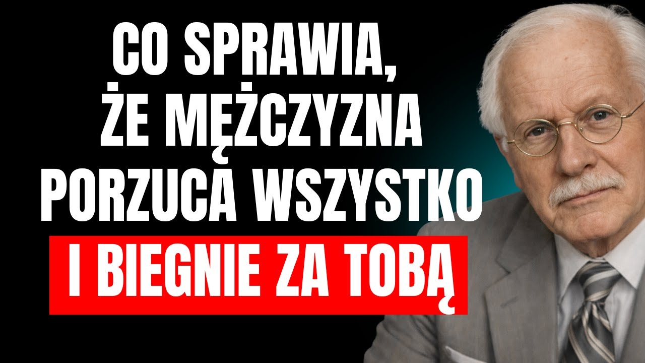 CO SPRAWIA, ŻE MĘŻCZYZNA PORZUCA WSZYSTKO I BIEGNIE ZA TOBĄ | Carl Jung