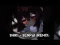 Shiki  senpai remix  sped up