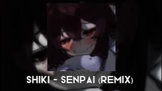 Shiki - Senpai (Remix) - Sped Up