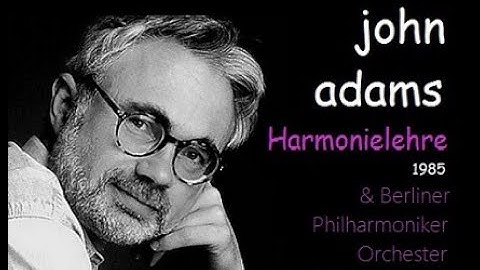 John Adams, Harmonielehre (1985)