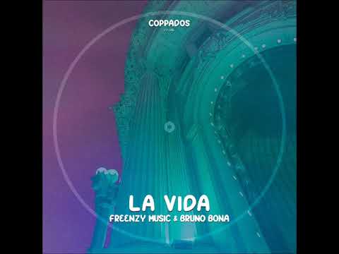 Freenzy Music Bruno Bona La Vida Original Mix COPPADOS
