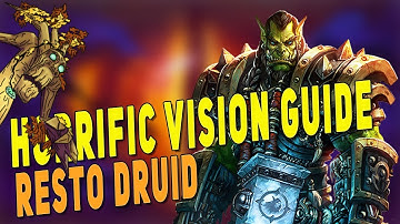 Horrific Vision Guide (Orgrimmar) - Resto Druid FULL CLEAR | WoW BfA Patch 8.3