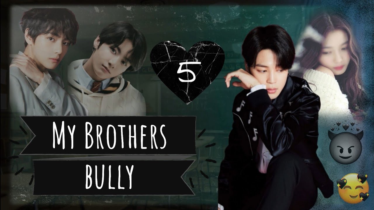 [ Jimin FF ] My Brother's Bully📚|| Chapter 5 [+16] - YouTube