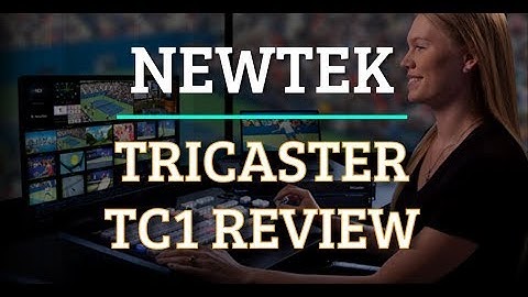 NewTek TriCaster TC1 Review