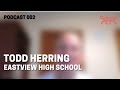 DT Podcast 002 -- Todd Herring -- Eastview High School