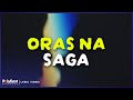 Saga - Oras Na (Lyric Video)