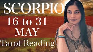 SCORPIO Tarot reading from 16 to 31 May 2026