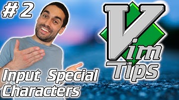 Input Special / Foreign / Non-Keyboard Characters - Vim Tips (2)