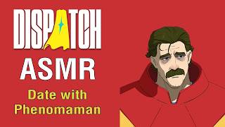 Dispatch ASMR - Date with Phenomaman screenshot 2