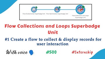 #Create a flow to collect & display records for user interaction|Flow Collections & Loops Superbadge