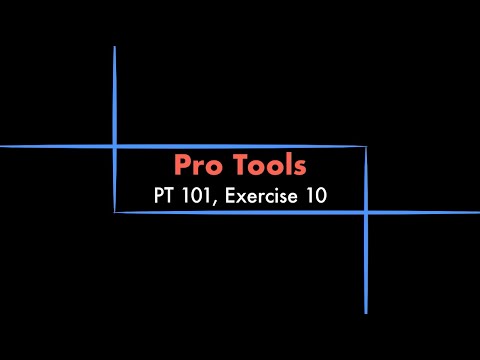 Pro Tools - 101 eBook, Exercise 10 Tutorial