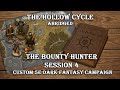 The Bounty Hunter | The Hollow Cycle Ep. 4 – Custom Dark Fantasy D&D Campaign - Actual Play