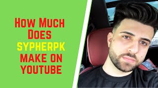 How Much Does SypherPk Make On YouTube,SypherPk Net Worth 2021