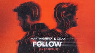 Martin Garrix & Zedd - Follow (LYPO REMIX) #deephouse #melodichouse #remix