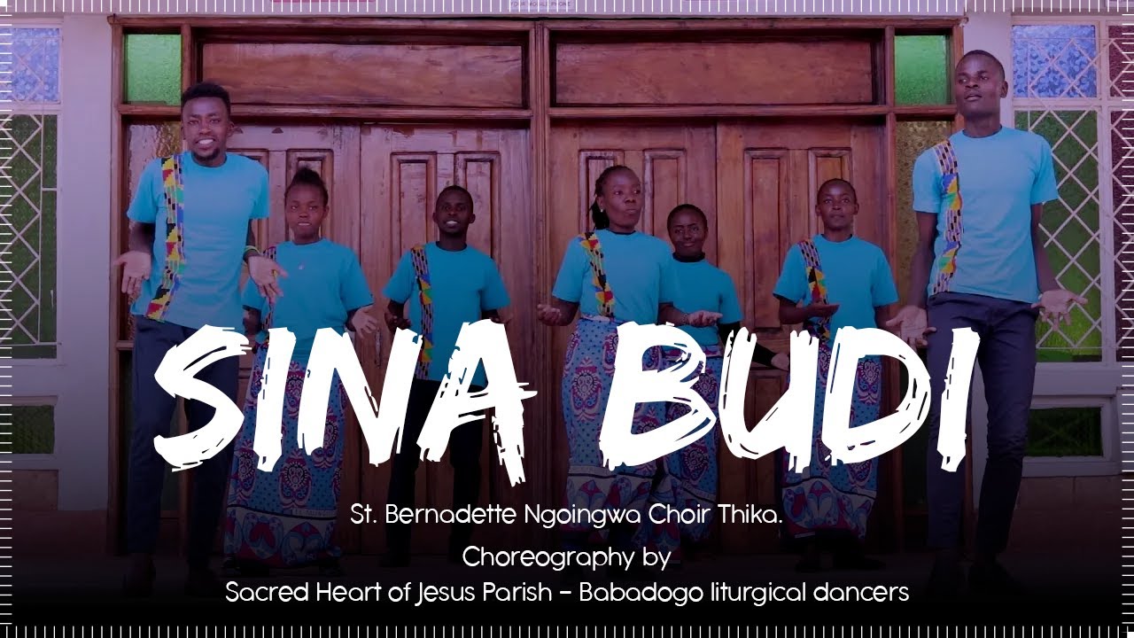 Sina budi   St Bernadette Ngoingwa Choir  Sacred Heart of Jesus Parish Liturgical Dancers