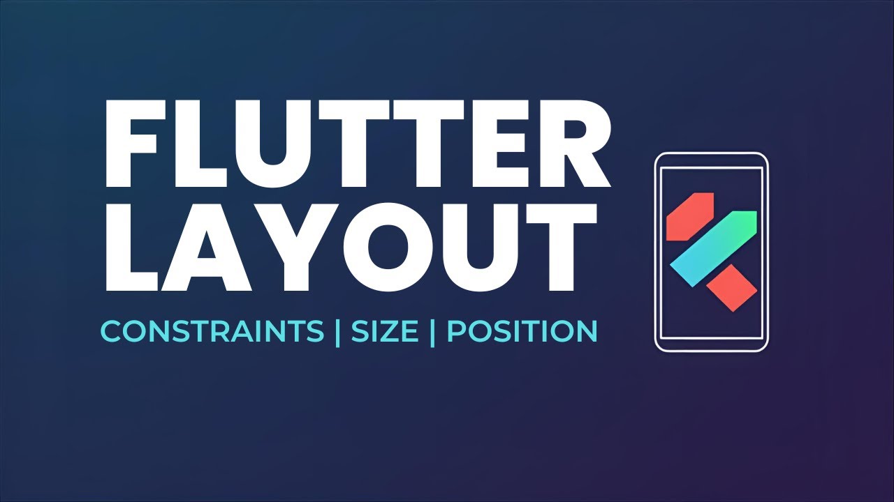Master Flutter Layout | Constraints | Size | Position #flutter - YouTube