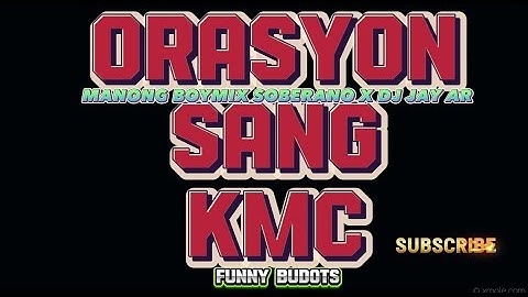 Orasyon Sang Kmc Budots Trending Funny Manongboymix X Dj Jay-ar Soterno Remix